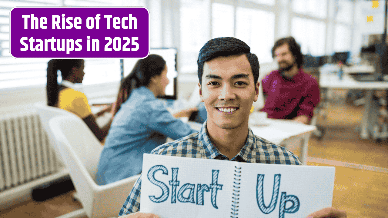 Why Tech Startups Matters More Than Ever in 2025