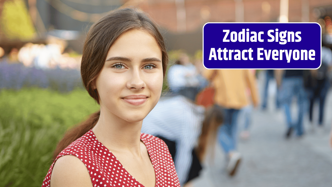 Top 5 Zodiac Signs Attract Everyone