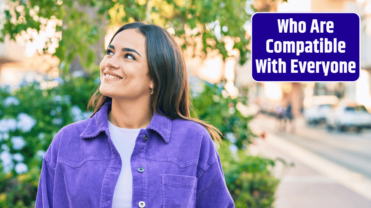 Top 3 Zodiacs sign Who Are Compatible With Everyone